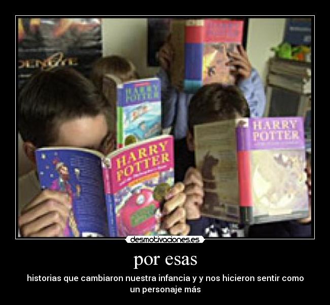 por esas - historias que cambiaron nuestra infancia y y nos hicieron sentir como
un personaje más