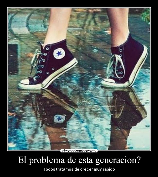 El problema de esta generacion? - 