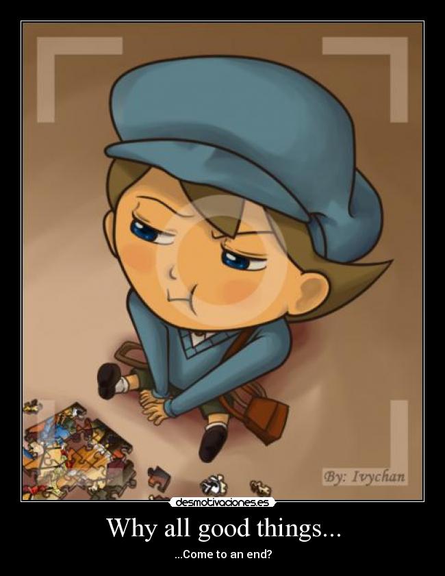 Why all good things... - 