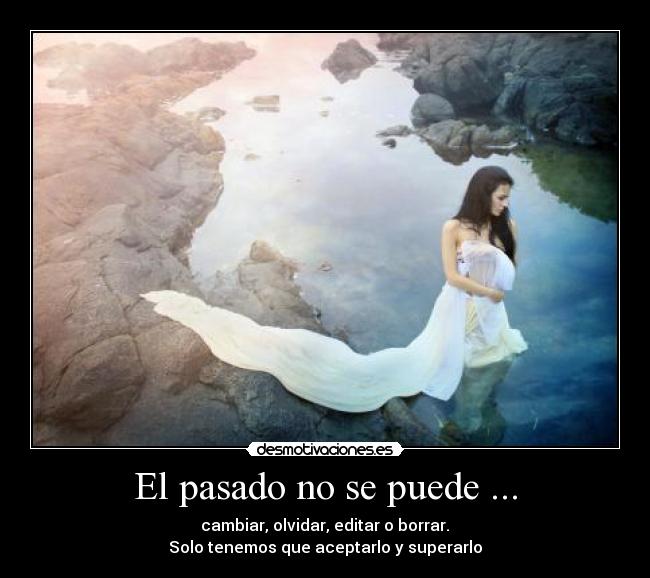 carteles pasado pasado desmotivaciones