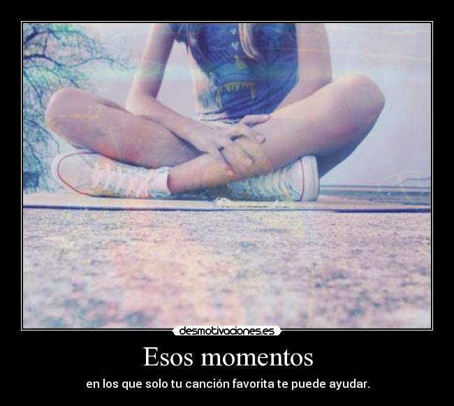 Esos momentos -