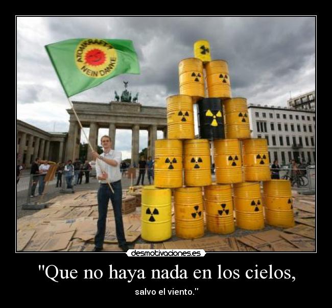 Que no haya nada en los cielos, - salvo el viento.