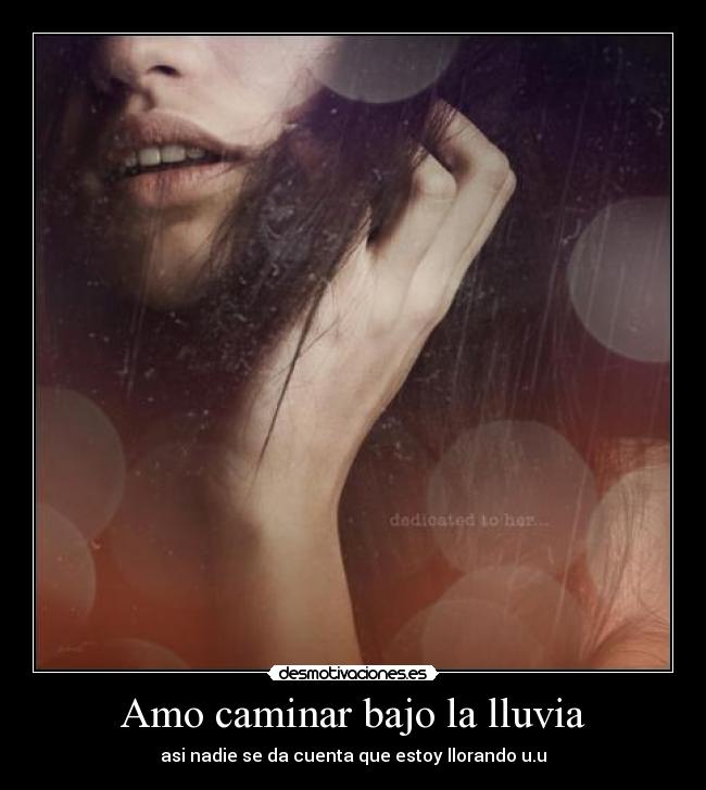Amo caminar bajo la lluvia - 