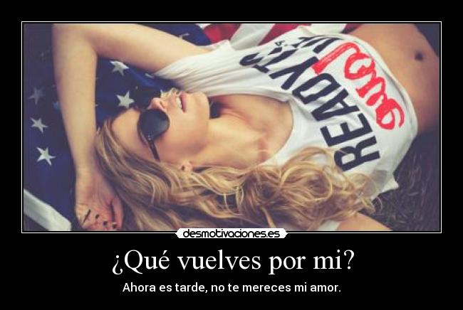 ¿Qué vuelves por mi? - 