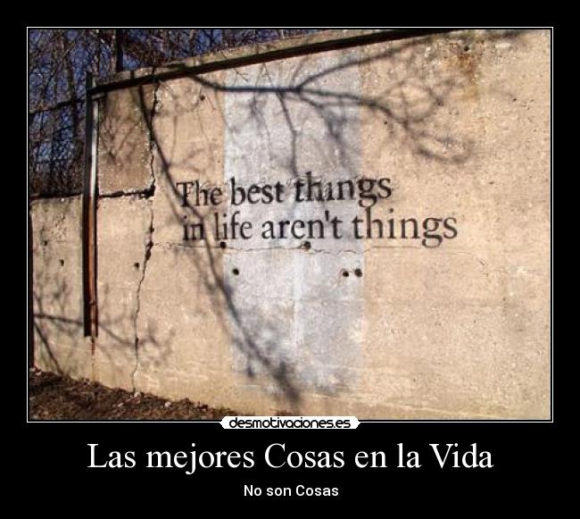 Las mejores Cosas en la Vida -