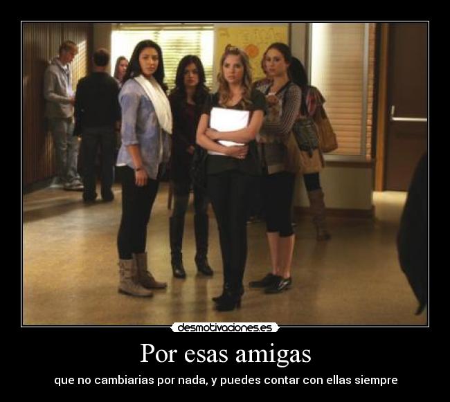 Por esas amigas -