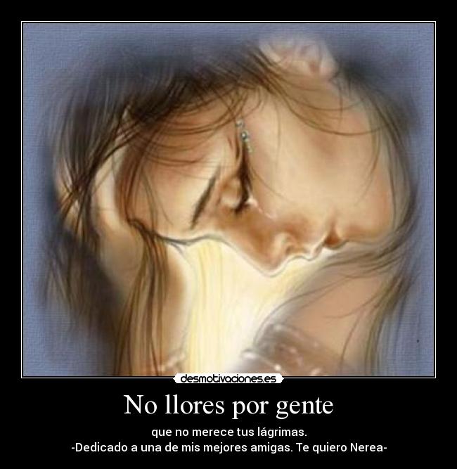 No llores por gente -