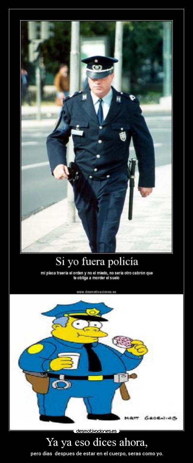 Ya ya eso dices ahora, -