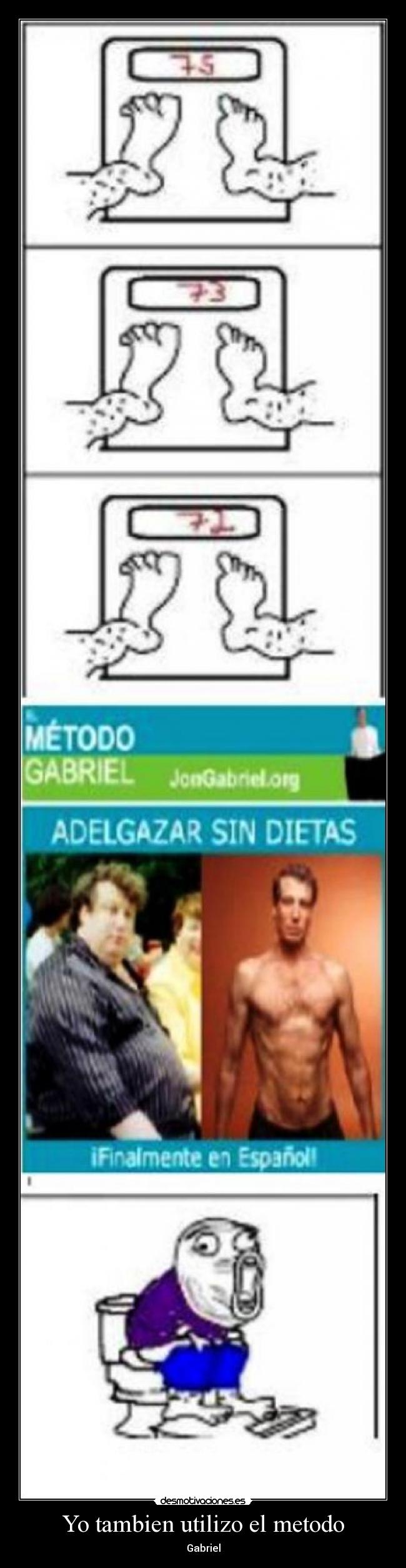 Yo tambien utilizo el metodo - Gabriel