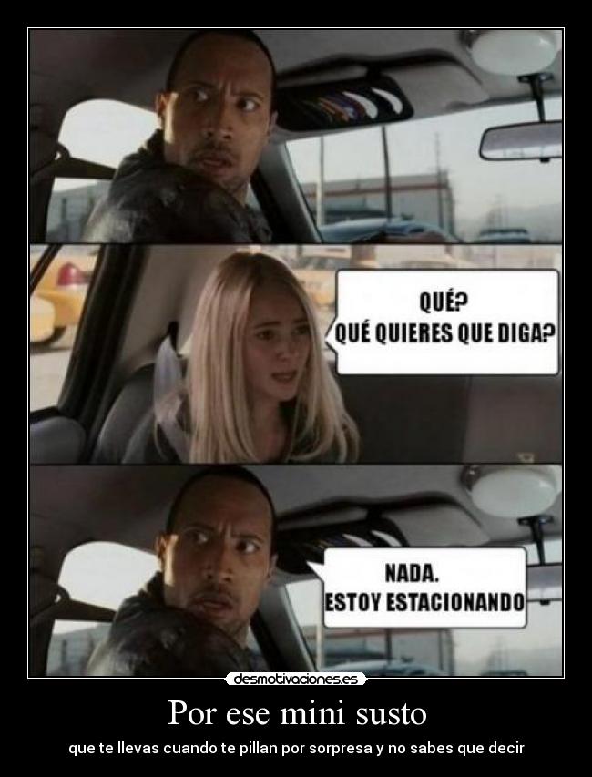 Por ese mini susto - 