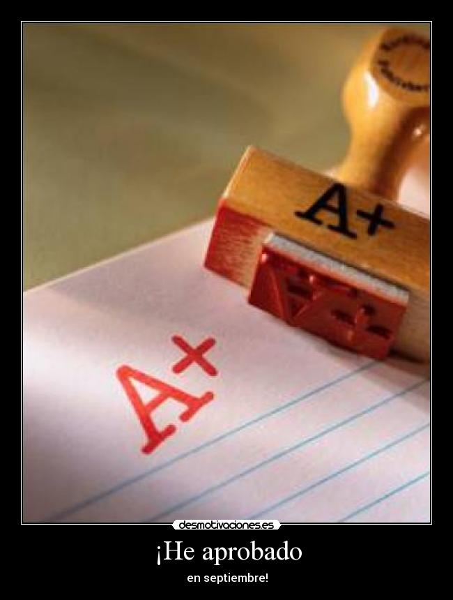 ¡He aprobado - en septiembre!