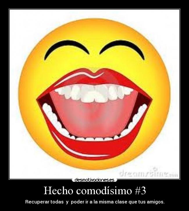 Hecho comodísimo #3 - Recuperar todas  y  poder ir a la misma clase que tus amigos.