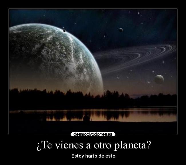 ¿Te vienes a otro planeta? - 