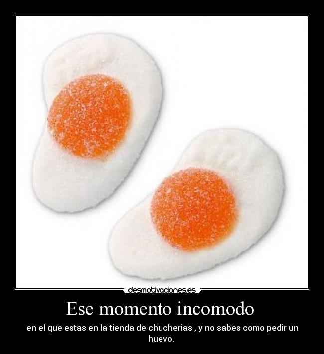 Ese momento incomodo  - 