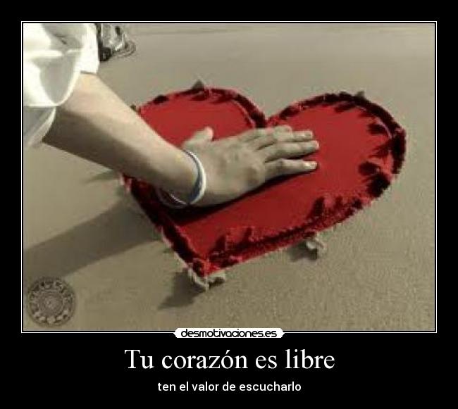 Tu corazón es libre -