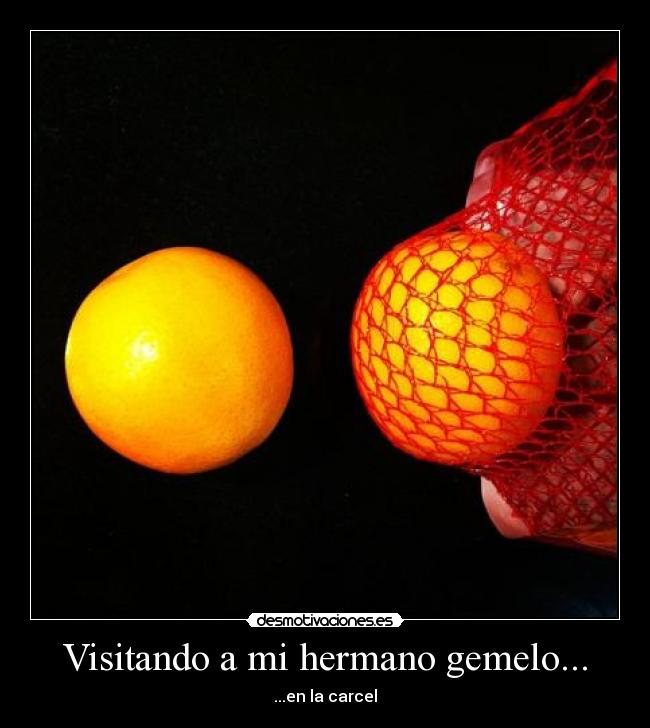 Visitando a mi hermano gemelo... - ...en la carcel