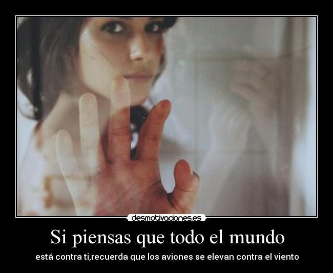 Si piensas que todo el mundo -