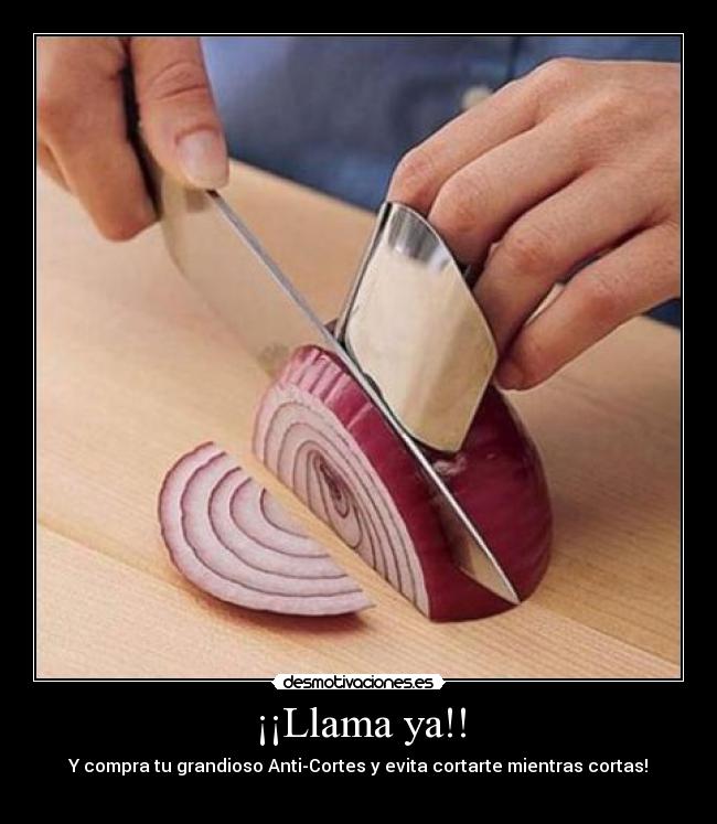 ¡¡Llama ya!! - Y compra tu grandioso Anti-Cortes y evita cortarte mientras cortas!
