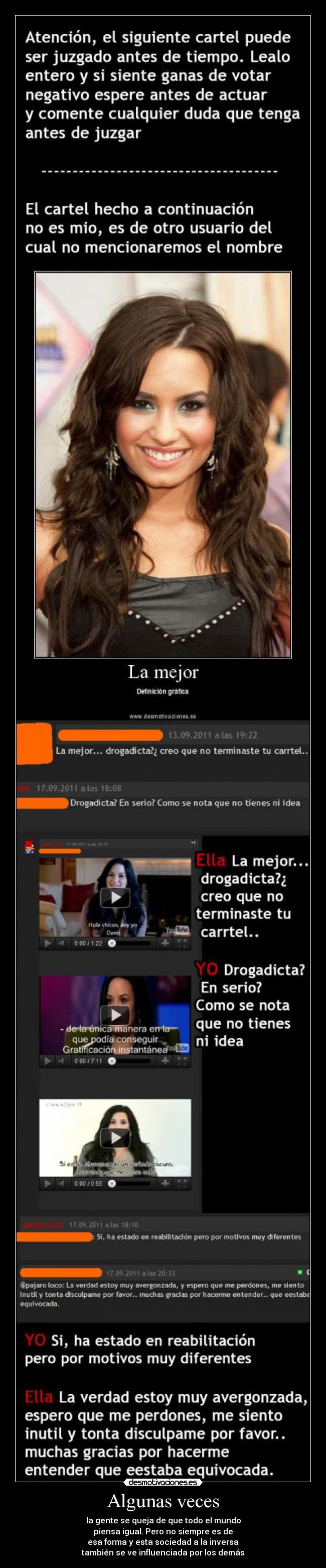 Algunas veces - la gente se queja de que todo el mundo
piensa igual. Pero no siempre es de
esa forma y esta sociedad a la inversa
también se ve influenciada por los demás