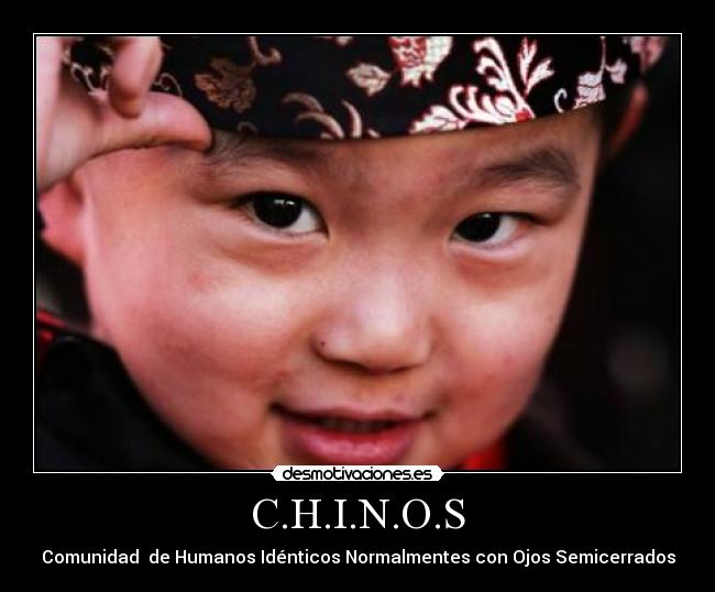 C.H.I.N.O.S -