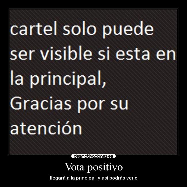 Vota positivo - llegará a la principal, y así podrás verlo