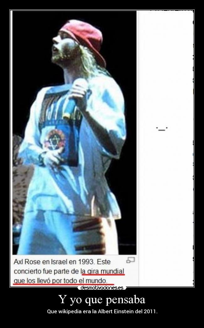 Y yo que pensaba - Que wikipedia era la Albert Einstein del 2011.
