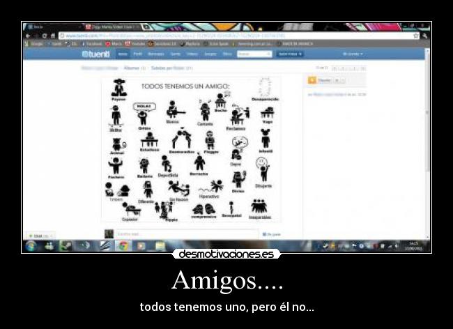 Amigos.... - todos tenemos uno, pero él no...
