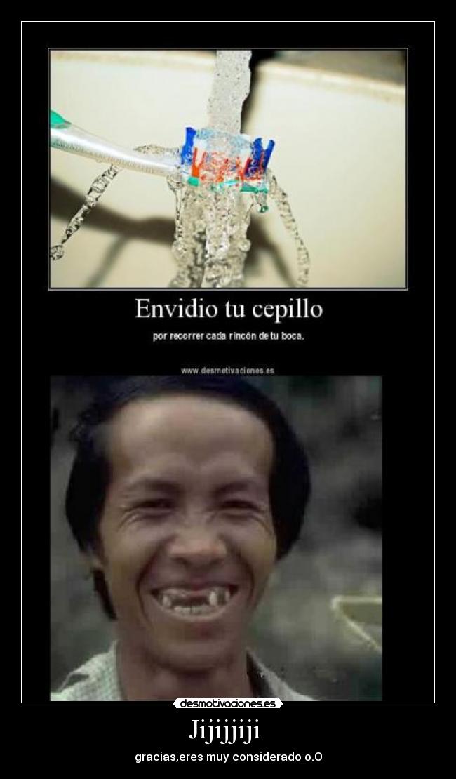 Jijijjiji  - gracias,eres muy considerado o.O