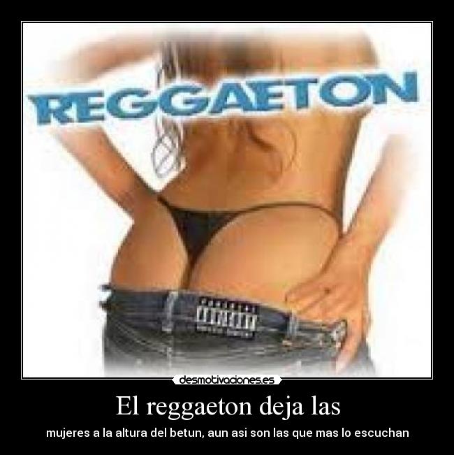 El reggaeton deja las -