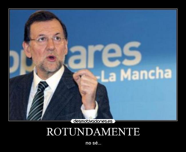 ROTUNDAMENTE - no sé...