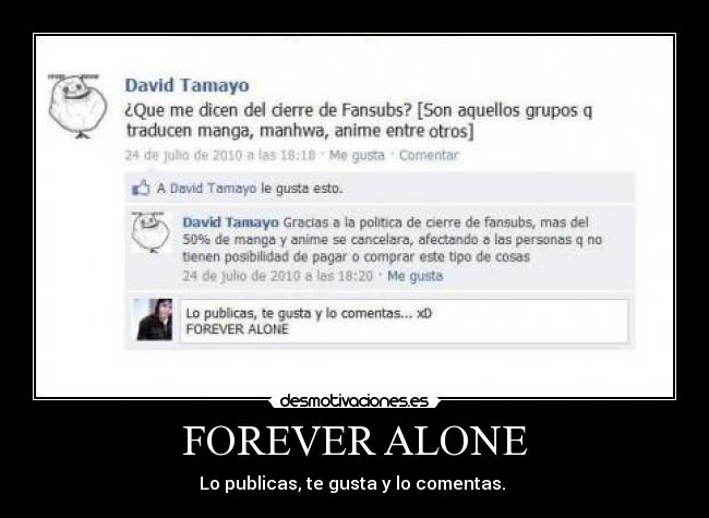 FOREVER ALONE - Lo publicas, te gusta y lo comentas.