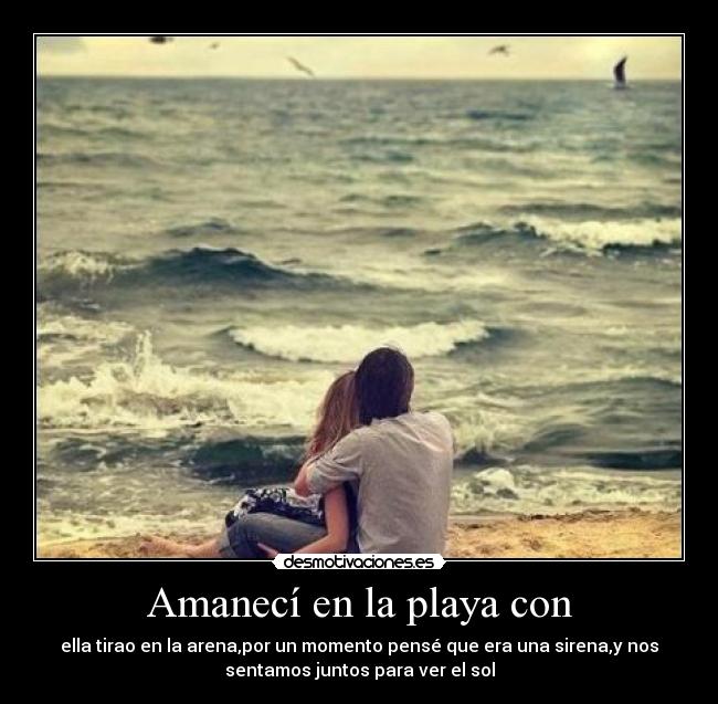 Amanecí en la playa con -