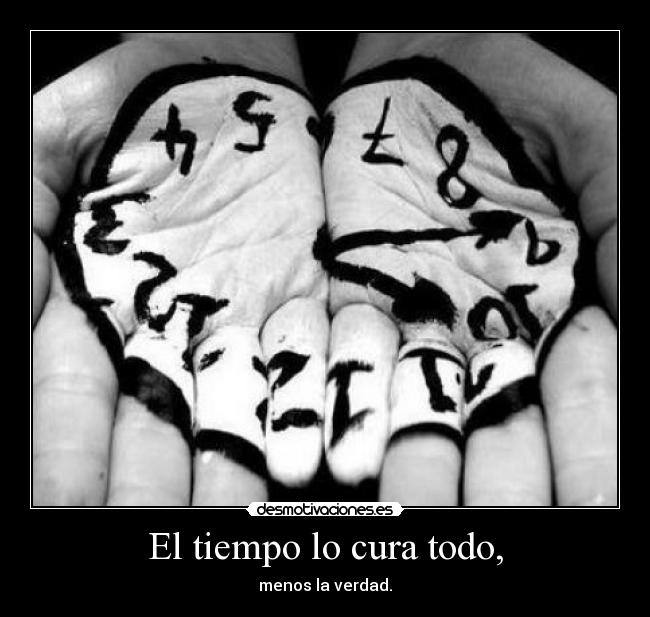 El tiempo lo cura todo, -