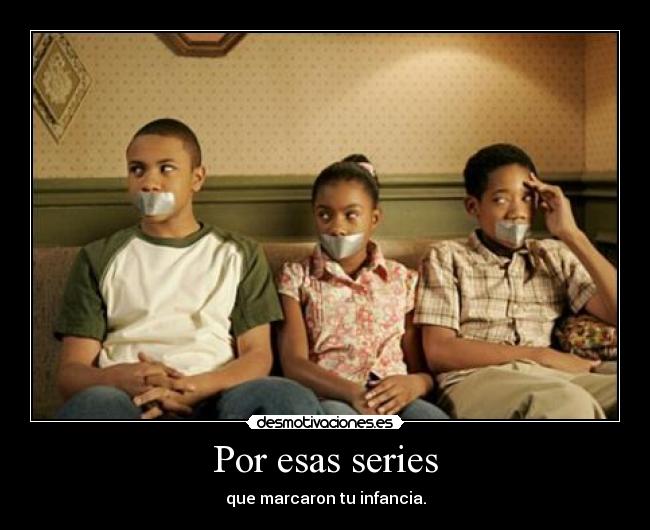 Por esas series - que marcaron tu infancia.