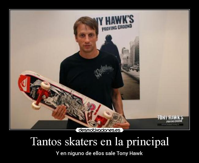 Tantos skaters en la principal - Y en niguno de ellos sale Tony Hawk