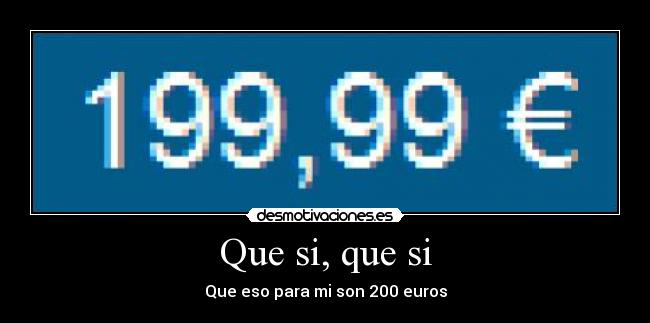 Que si, que si - 