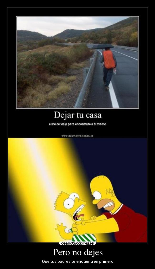 Pero no dejes - Que tus padres te encuentren primero