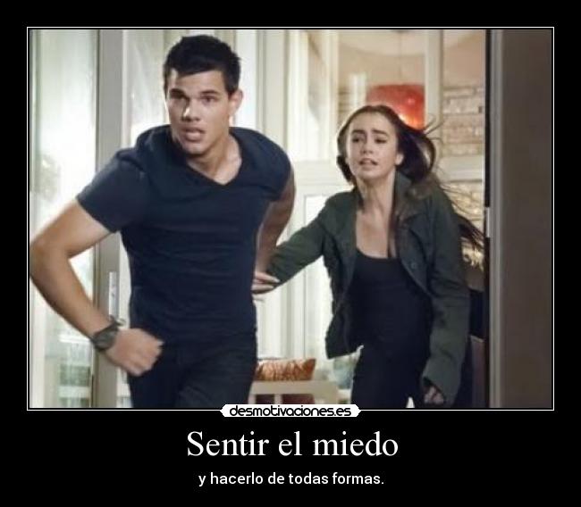 Sentir el miedo - y hacerlo de todas formas.