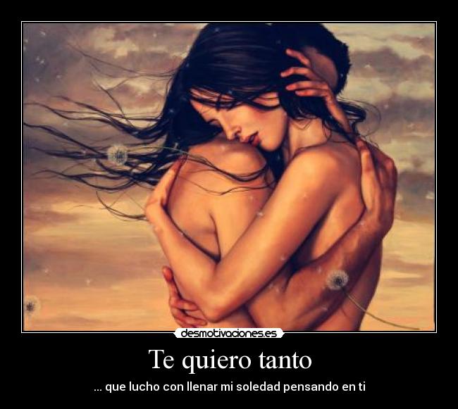Te quiero tanto -