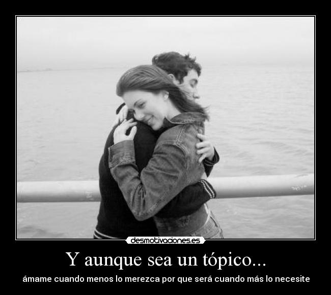 Y aunque sea un tópico... -