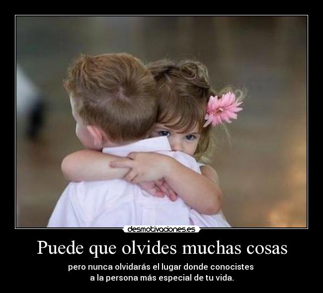 Puede que olvides muchas cosas -