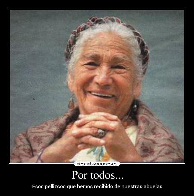 Por todos... -