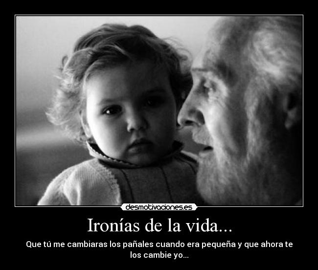 Ironías de la vida... -