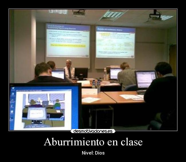 Aburrimiento en clase - Nivel: Dios
