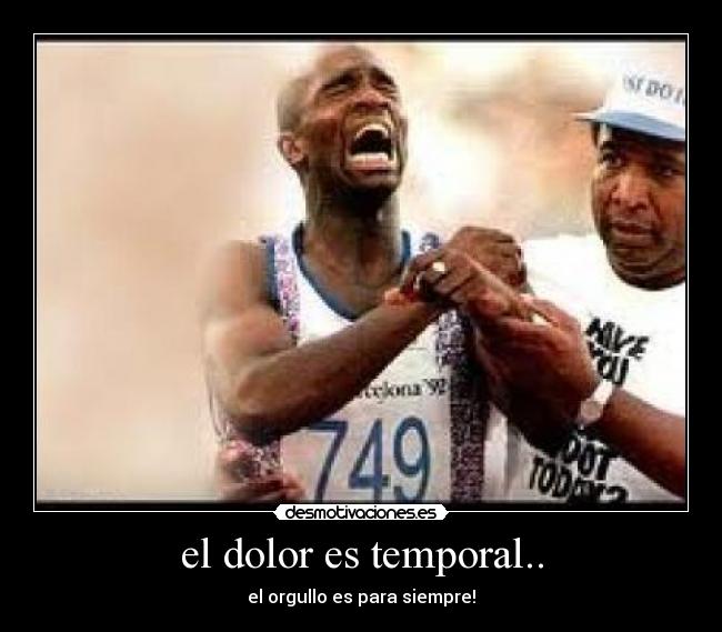 el dolor es temporal.. -