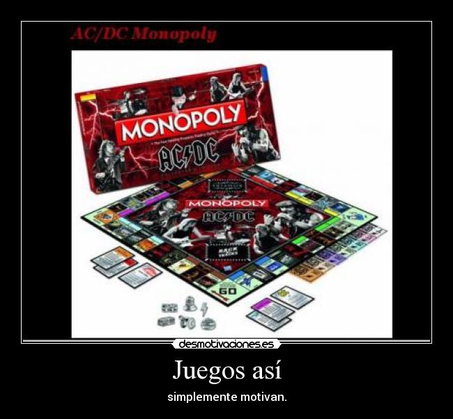 Juegos así - simplemente motivan.