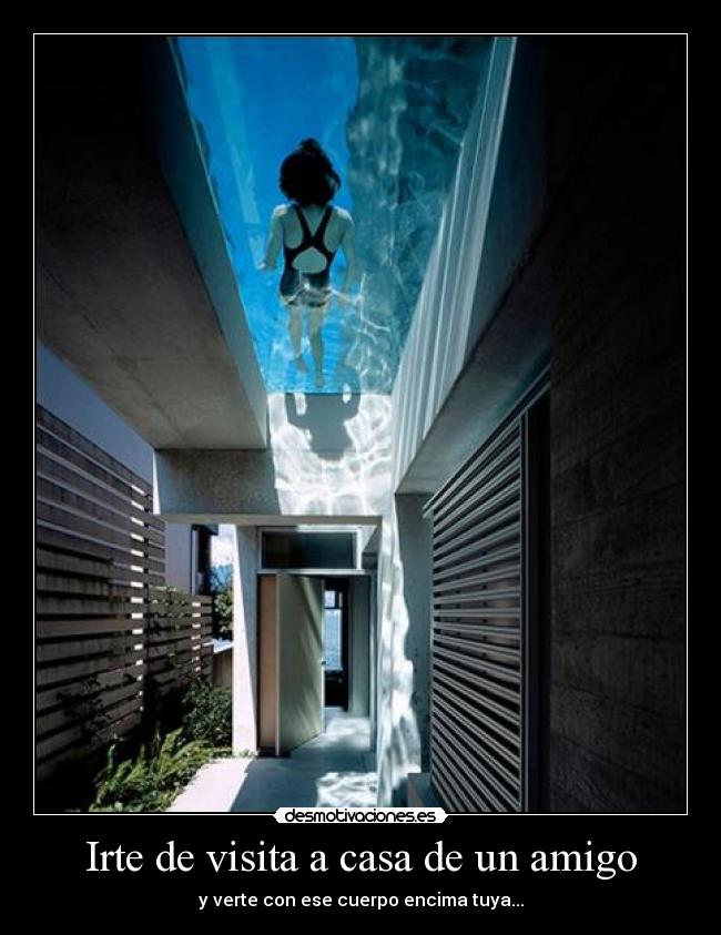 Irte de visita a casa de un amigo -