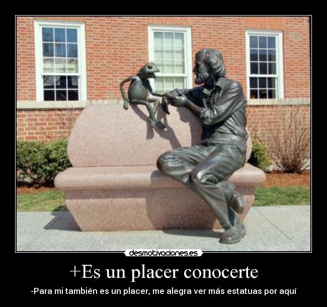 +Es un placer conocerte -