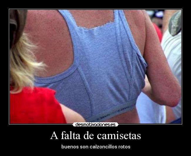 A falta de camisetas -