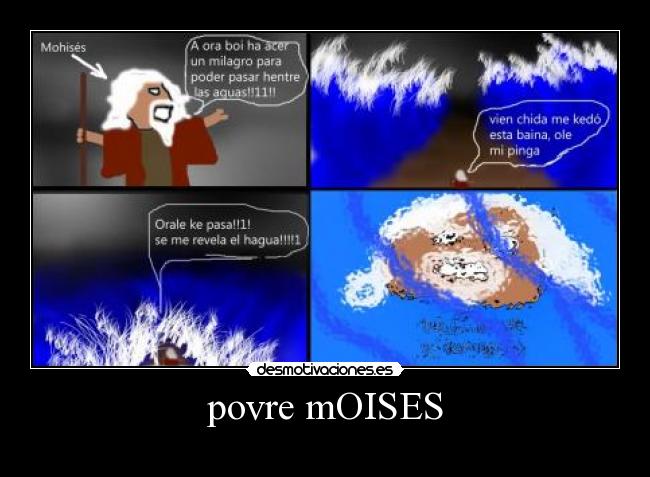 povre mOISES -